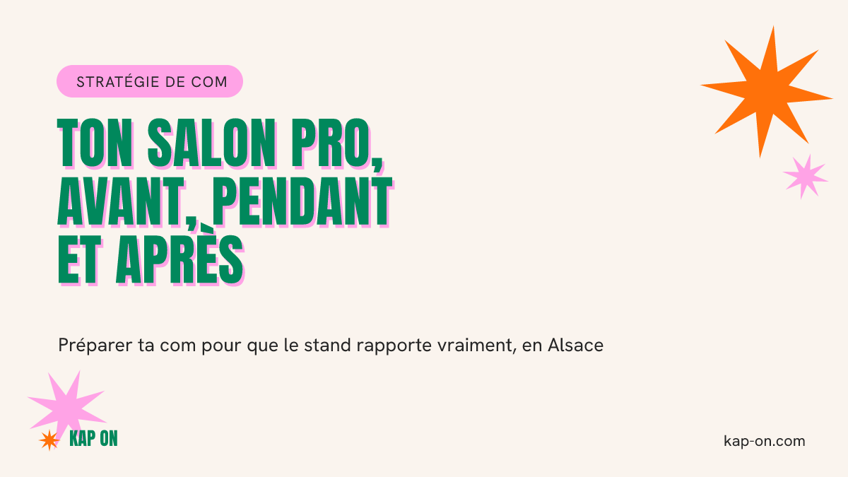 Communication pour un salon professionnel : préparer ta com avant, pendant et après