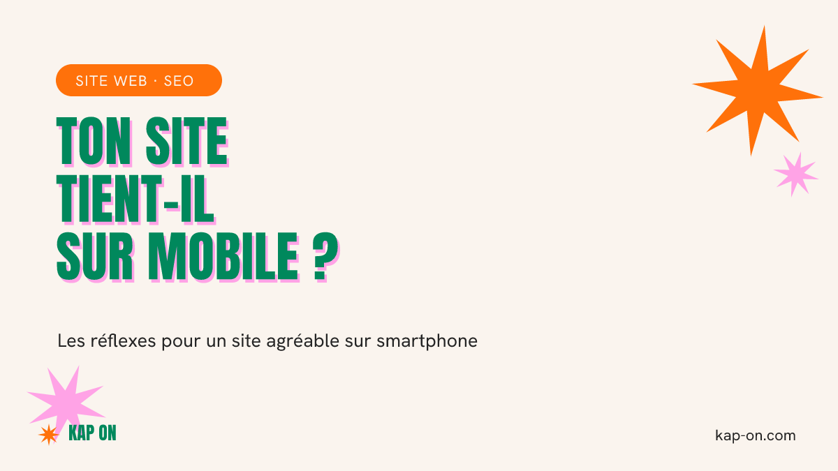 Site responsive mobile : les réflexes pour qu’il soit vraiment agréable sur smartphone