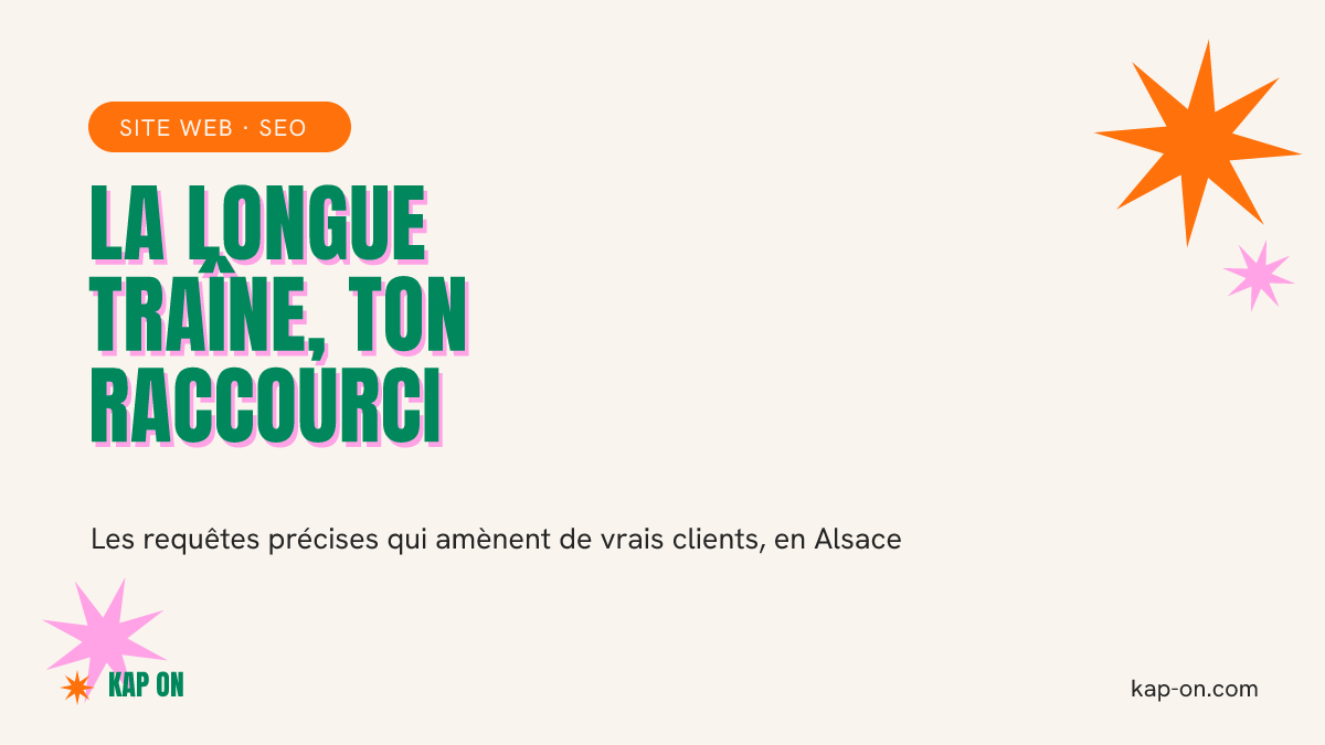 Longue traîne SEO : les requêtes qui font vraiment venir des clients